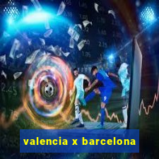 valencia x barcelona